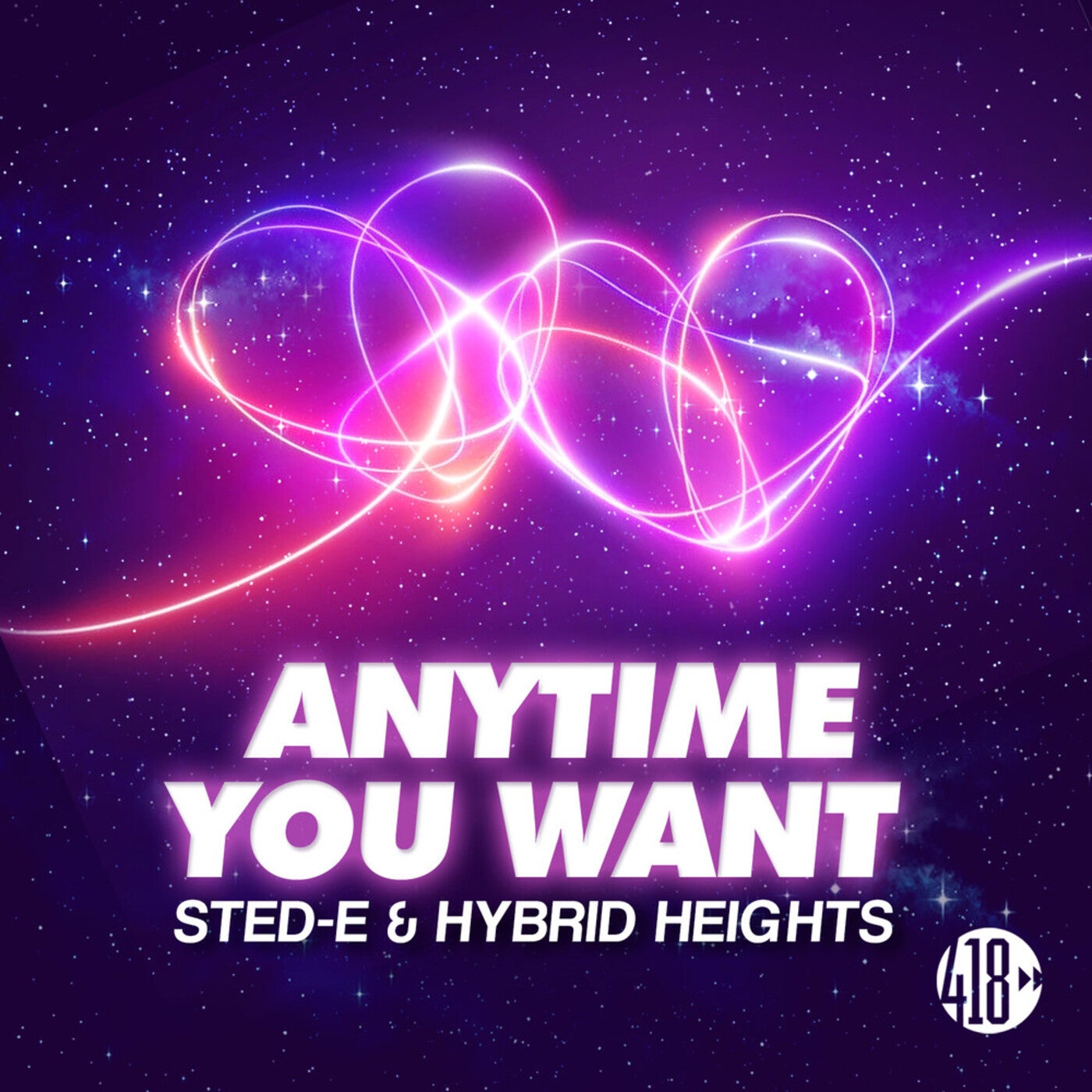 Sted-E & Hybrid Heights - Anytime You Want [418M282]